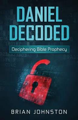 Daniel Decodat: Descifrarea profeției biblice - Daniel Decoded: Deciphering Bible Prophecy