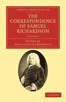 Corespondența lui Samuel Richardson: Autorul cărților Pamela, Clarissa și Sir Charles Grandison - The Correspondence of Samuel Richardson: Author of Pamela, Clarissa, and Sir Charles Grandison