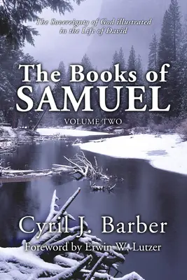 Cărțile lui Samuel, volumul 2: Suveranitatea lui Dumnezeu ilustrată în viața lui David - The Books of Samuel, Volume 2: The Sovereignty of God Illustrated in the Life of David
