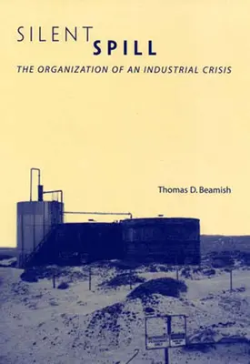 Silent Spill: Organizarea unei crize industriale - Silent Spill: The Organization of an Industrial Crisis