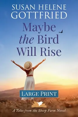 Poate că pasărea se va ridica (Large Print) - Maybe the Bird Will Rise (Large Print)