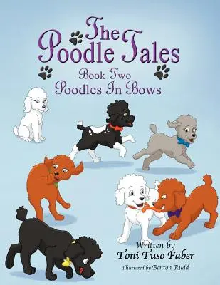 Poveștile pudelului: Cartea a doua: Poodles In Bows - The Poodle Tales: Book Two: Poodles In Bows