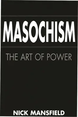 Masochism: Arta puterii - Masochism: The Art of Power