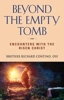 Dincolo de mormântul gol: Întâlniri cu Hristos înviat - Beyond the Empty Tomb: Encounters with the Risen Christ