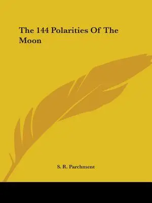 Cele 144 de polarități ale Lunii - The 144 Polarities Of The Moon