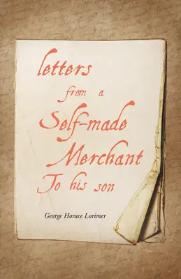 Scrisori de la un negustor auto-făcut către fiul său - Letters from a Self-Made Merchant to His Son