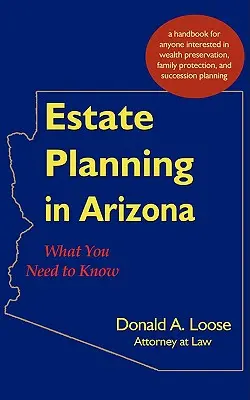 Planificarea succesorală în Arizona: Ce trebuie să știți - Estate Planning in Arizona: What You Need to Know