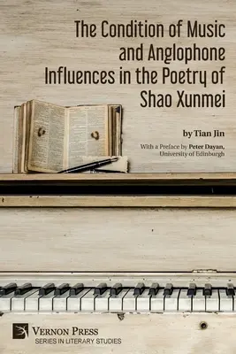 Condiția muzicii și influențele anglofone în poezia lui Shao Xunmei (The Condition of Music and Anglophone Influences in the Poetry of Shao Xunmei) - The Condition of Music and Anglophone Influences in the Poetry of Shao Xunmei
