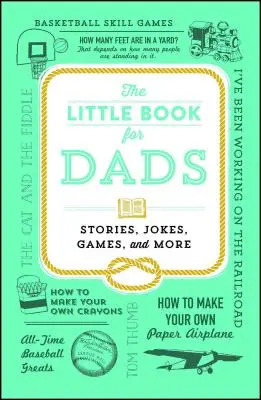 The Little Book for Dads (Mica carte pentru tați): Povești, glume, jocuri și multe altele - The Little Book for Dads: Stories, Jokes, Games, and More