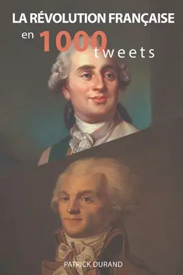 Revoluția Franceză în 1000 de tweet-uri - La Rvolution franaise en 1000 tweets