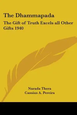 Dhammapada: Darul adevărului excelează toate celelalte daruri 1940 - The Dhammapada: The Gift of Truth Excels all Other Gifts 1940