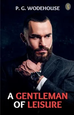 Un gentleman al timpului liber - A Gentleman Of Leisure