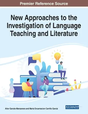 Noi abordări în investigarea predării limbii și literaturii - New Approaches to the Investigation of Language Teaching and Literature