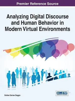 Analiza discursului digital și a comportamentului uman în mediile virtuale moderne - Analyzing Digital Discourse and Human Behavior in Modern Virtual Environments