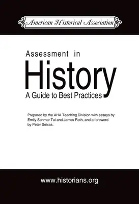 Evaluarea în istorie: Un ghid al celor mai bune practici - Assessment in History: A Guide to Best Practice