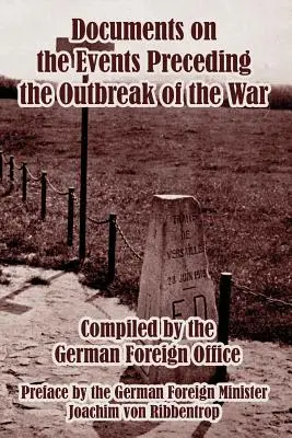 Documente privind evenimentele care au precedat izbucnirea războiului (Documents on the Events Preceding the Outbreak of the War) - Documents on the Events Preceding the Outbreak of the War
