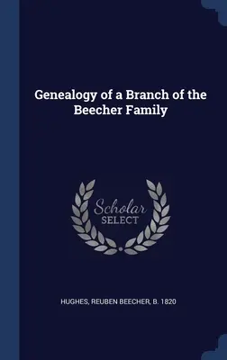 Genealogia unei ramuri a familiei Beecher - Genealogy of a Branch of the Beecher Family