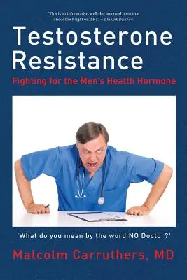 Rezistența la testosteron: Lupta pentru hormonul sănătății bărbaților - Testosterone Resistance: Fighting for the Men's Health Hormone