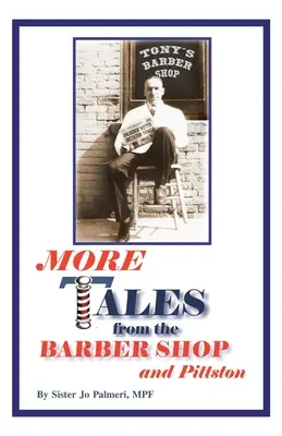 Mai multe povești de la frizerie și Pittston - More Tales from the Barber Shop and Pittston