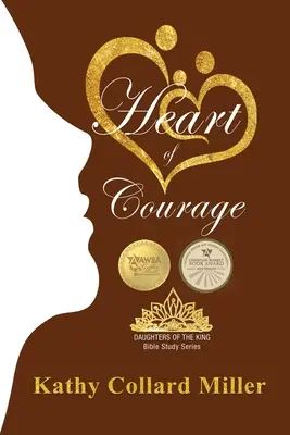 Inima curajului: Seria de studii biblice Fiicele regelui - Heart of Courage: Daughters of the King Bible Study Series