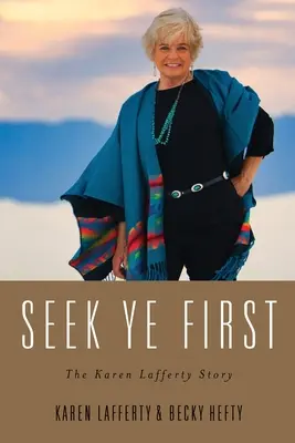Căutați mai întâi voi: Povestea lui Karen Lafferty - Seek Ye First: The Karen Lafferty Story
