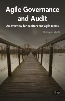 Guvernanță și audit Agile: O prezentare generală pentru auditori și echipele Agile - Agile Governance and Audit: An Overview for Auditors and Agile Teams