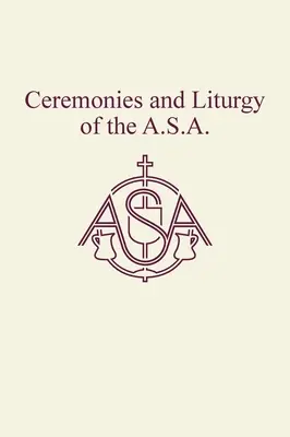Ceremonii și liturghie ale A.S.A. - Ceremonies and Liturgy of the A.S.A.