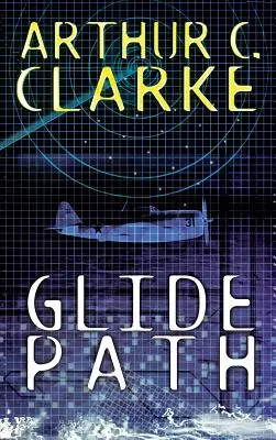 Calea de alunecare: Spre inima tehnologiei experimentaleWWII - Glide Path: To The Heart of Experimental TechologyWWII