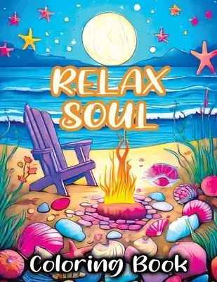 Relaxează-ți sufletul: Carte de colorat cu pace plină de îndrăzneală pentru reducerea stresului și relaxare - Relax Soul: Coloring Book Featuring Mindful Bold Peace for Stress Relieving and Relaxing