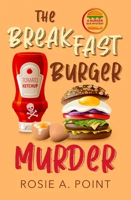 The Breakfast Burger Murder: Un mister intim de oraș mic - The Breakfast Burger Murder: A small town cozy mystery