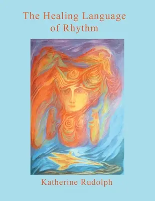 Limbajul vindecător al ritmului - The Healing Language of Rhythm