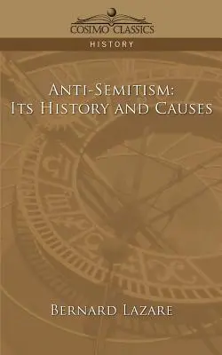 Anti-Semitism: Istoria și cauzele sale - Anti-Semitism: Its History and Causes