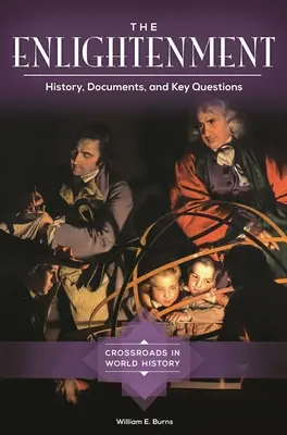 Iluminismul: Istorie, documente și întrebări-cheie - The Enlightenment: History, Documents, and Key Questions