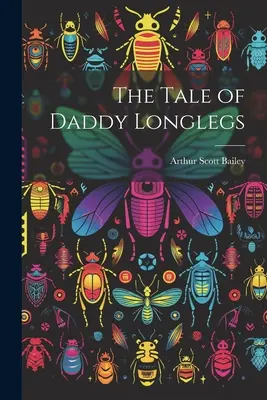 Povestea lui Daddy Longlegs - The Tale of Daddy Longlegs