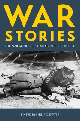 Povești de război: Memoriile de război în istorie și literatură - War Stories: The War Memoir in History and Literature