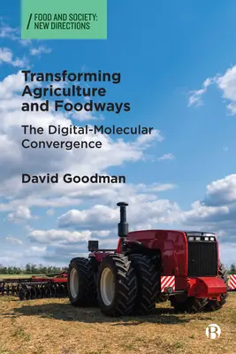Transformarea agriculturii și a obiceiurilor alimentare: Convergența digital-moleculară - Transforming Agriculture and Foodways: The Digital-Molecular Convergence