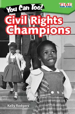 Și tu poți! Campionii drepturilor civile - You Can Too! Civil Rights Champions