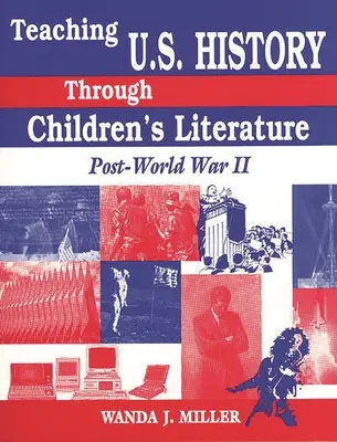 Predarea istoriei S.U.A. prin intermediul literaturii pentru copii: După Al Doilea Război Mondial - Teaching U.S. History Through Children's Literature: Post-World War II