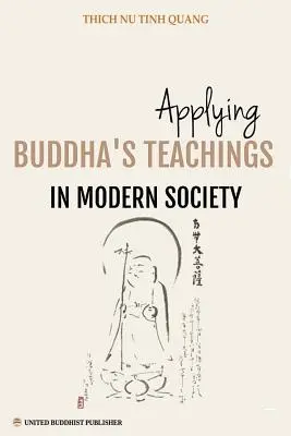 Aplicarea învățăturilor lui Buddha în societatea modernă: O teză prezentată pentru obținerea titlului de doctor în studii religioase - Applying Buddha's Teachings in Modern Society: A Thesis Presented For the Degree of Ph. D in Religious Studies