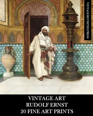Vintage Art: Rudolf Ernst 20 de printuri de artă plastică - Vintage Art: Rudolf Ernst 20 Fine Art Prints