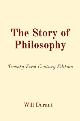 The Story of Philosophy: Ediția secolului XXI - The Story of Philosophy: Twenty-First Century Edition