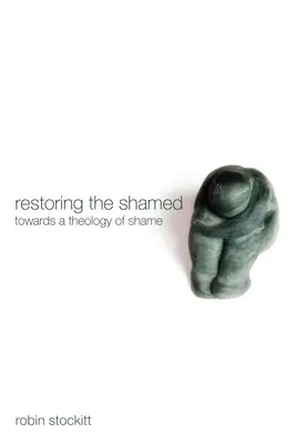 Restaurarea celor rușinați - Restoring the Shamed