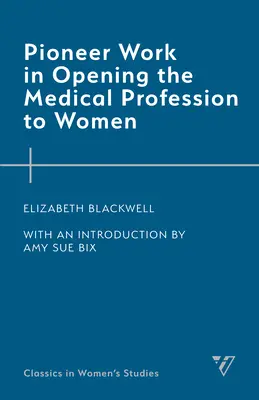 Activitate de pionierat în deschiderea profesiei medicale pentru femei - Pioneer Work in Opening the Medical Profession to Women