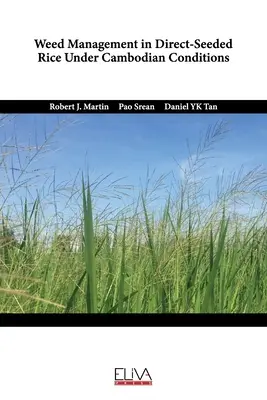 Gestionarea buruienilor în orezul semănat direct în condițiile din Cambodgia - Weed Management in Direct-Seeded Rice Under Cambodian Conditions