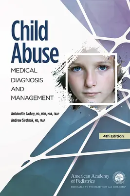 Abuzul asupra copilului: Diagnostic și management medical - Child Abuse: Medical Diagnosis and Management