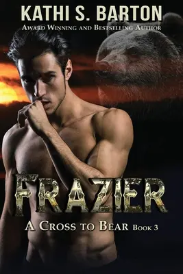 Frazier: O cruce de purtat Shifter Romance - Frazier: A Cross to Bear Shifter Romance