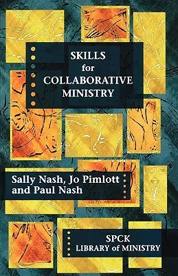 Abilități pentru o slujire colaborativă - Skills for Collaborative Ministry