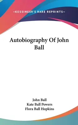 Autobiografia lui John Ball - Autobiography Of John Ball