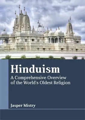 Hinduism: O prezentare cuprinzătoare a celei mai vechi religii din lume - Hinduism: A Comprehensive Overview of the World's Oldest Religion