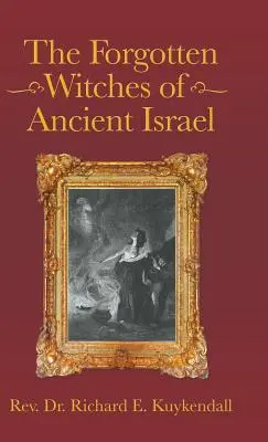 Vrăjitoarele uitate ale Israelului antic - The Forgotten Witches of Ancient Israel